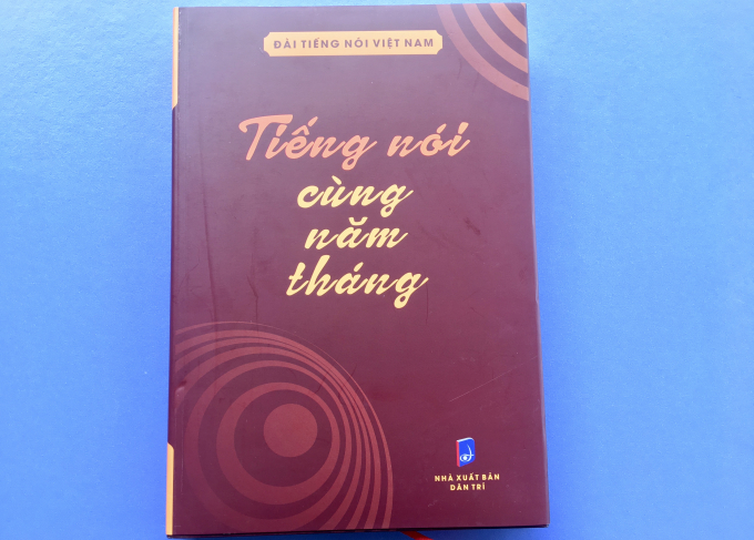 Tập sách “Tiếng nói cùng năm tháng”: Tập hợp những tư liệu, hình ảnh về lịch sử Người và Nghề phát thanh viên tại Đài Tiếng nói Việt Nam (7/9/2019)